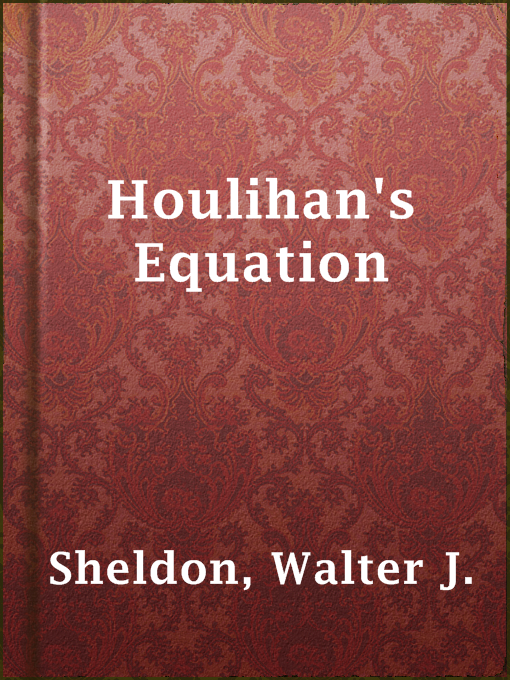 Title details for Houlihan's Equation by Walter J. Sheldon - Available